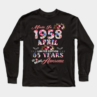 Flower Made In 1958 April 65 Years Of Being Awesome Long Sleeve T-Shirt